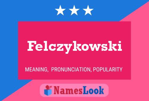 Felczykowski Name Poster