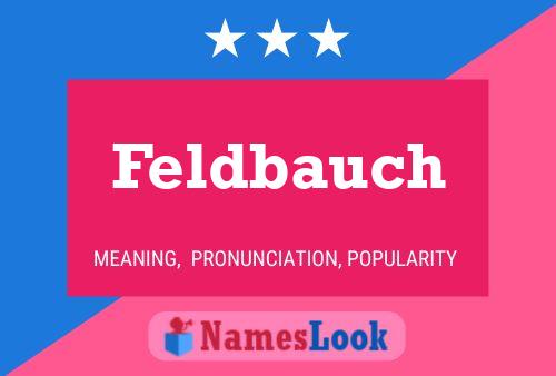 Feldbauch Name Poster