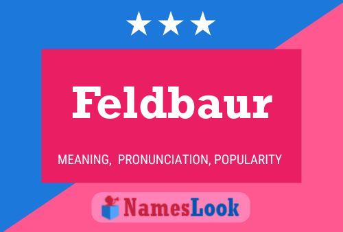 Feldbaur Name Poster