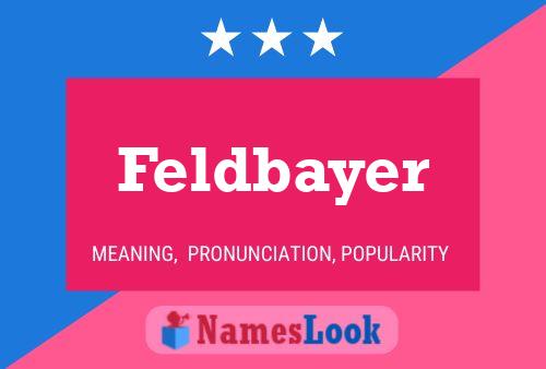 Feldbayer Name Poster