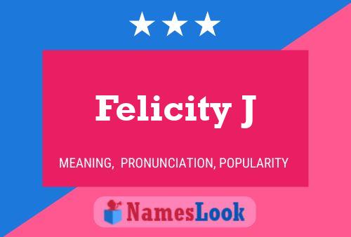 Felicity J Name Poster