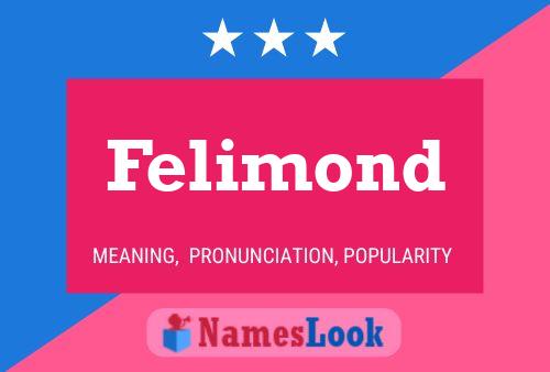 Felimond Name Poster