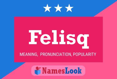 Felisq Name Poster