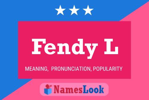 Fendy L Name Poster