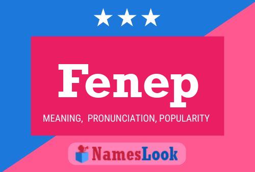 Fenep Name Poster