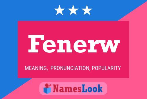 Fenerw Name Poster