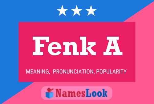 Fenk A Name Poster