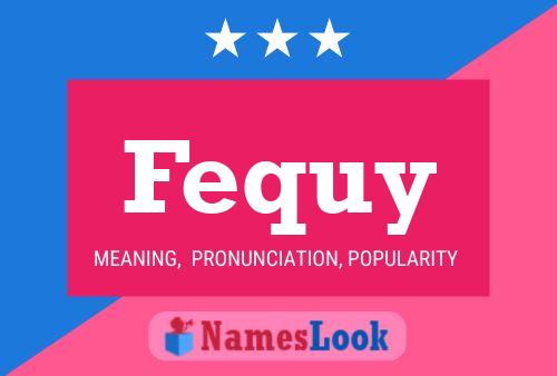 Fequy Name Poster