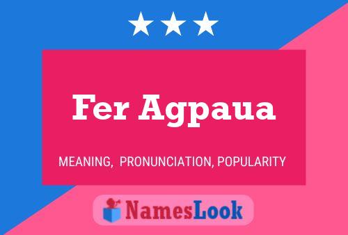 Fer Agpaua Name Poster