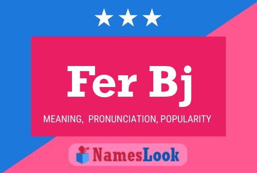 Fer Bj Name Poster