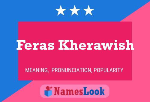 Feras Kherawish Name Poster