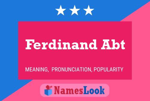 Ferdinand Abt Name Poster