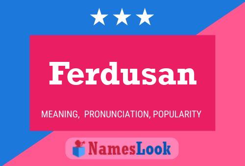 Ferdusan Name Poster