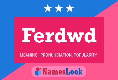 Ferdwd Name Poster