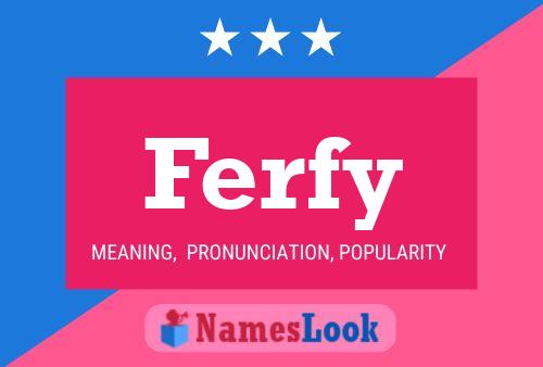 Ferfy Name Poster