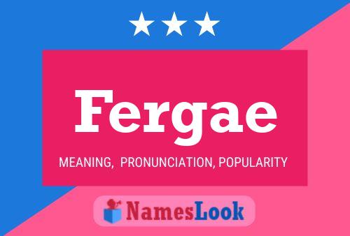 Fergae Name Poster