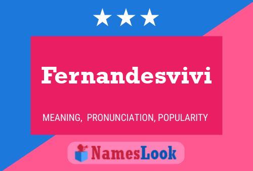 Fernandesvivi Name Poster