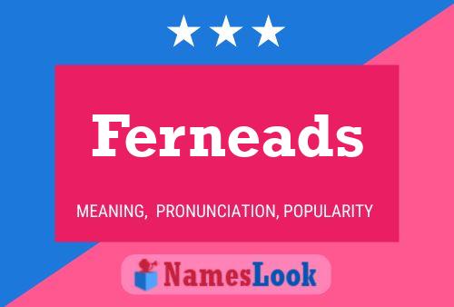 Ferneads Name Poster