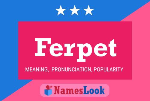 Ferpet Name Poster