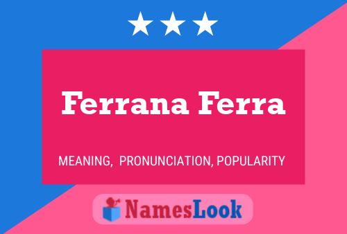 Ferrana Ferra Name Poster