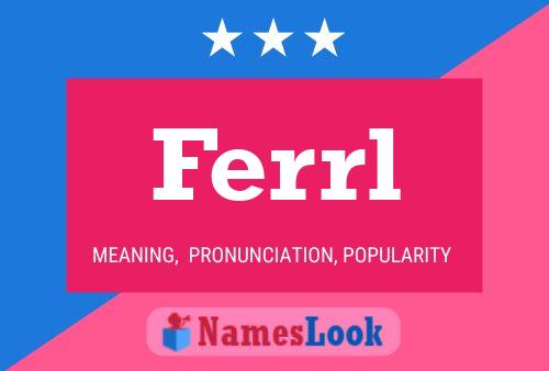 Ferrl Name Poster