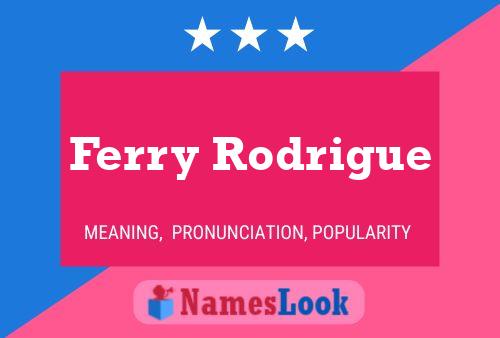 Ferry Rodrigue Name Poster