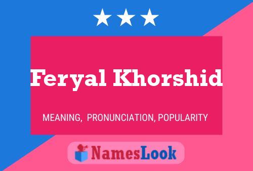 Feryal Khorshid Name Poster