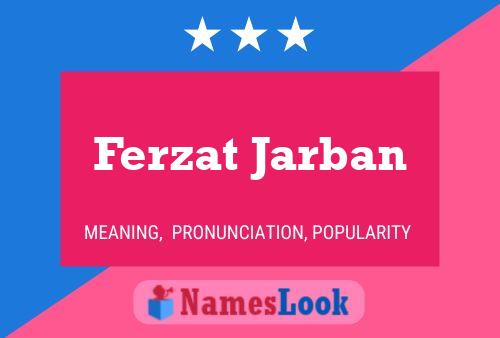 Ferzat Jarban Name Poster