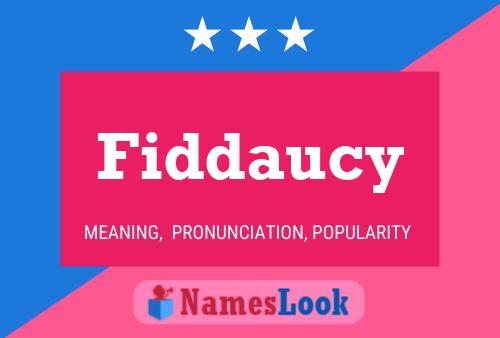 Fiddaucy Name Poster