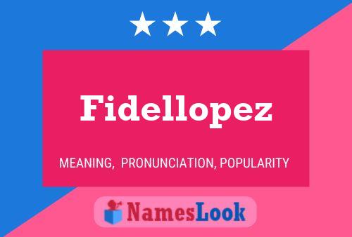 Fidellopez Name Poster