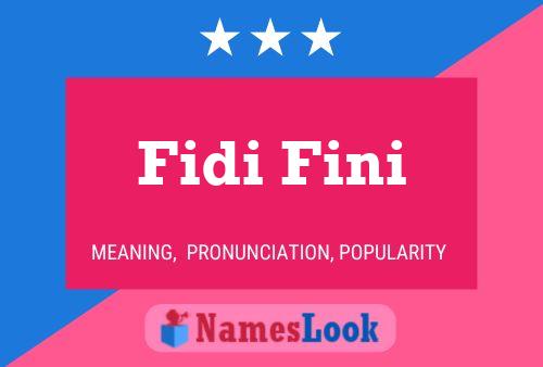 Fidi Fini Name Poster