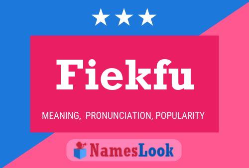 Fiekfu Name Poster