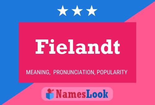 Fielandt Name Poster