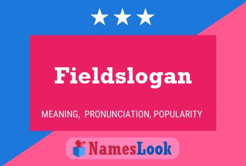 Fieldslogan Name Poster