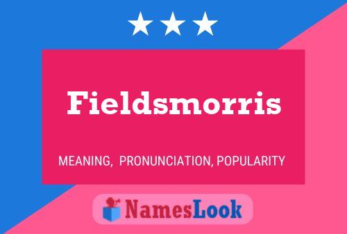 Fieldsmorris Name Poster