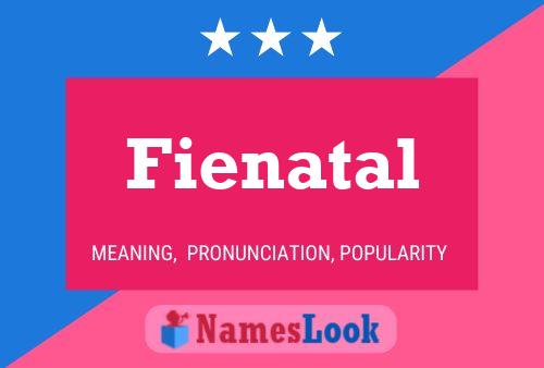 Fienatal Name Poster