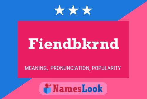 Fiendbkrnd Name Poster