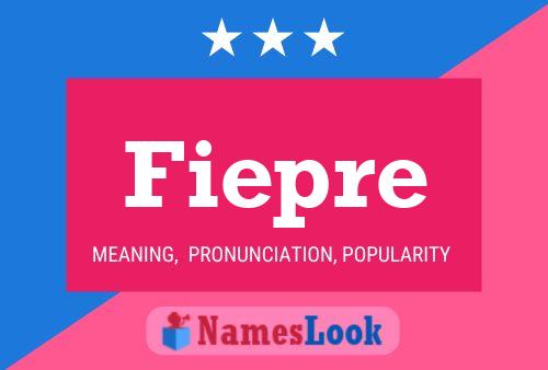 Fiepre Name Poster