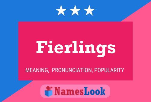 Fierlings Name Poster