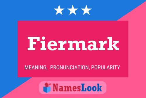 Fiermark Name Poster