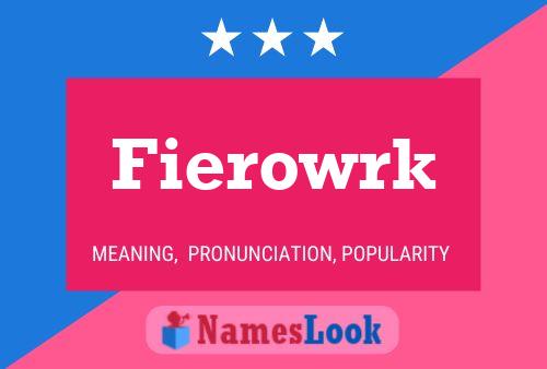 Fierowrk Name Poster