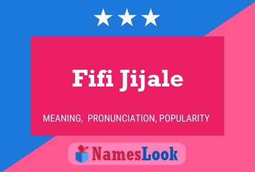 Fifi Jijale Name Poster