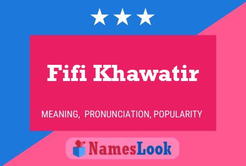 Fifi Khawatir Name Poster