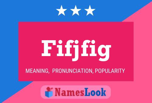 Fifjfig Name Poster