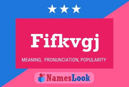 Fifkvgj Name Poster