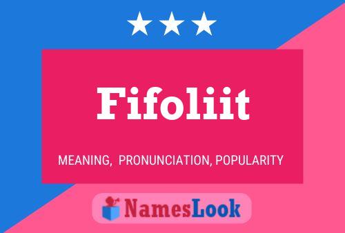 Fifoliit Name Poster