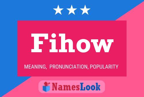 Fihow Name Poster