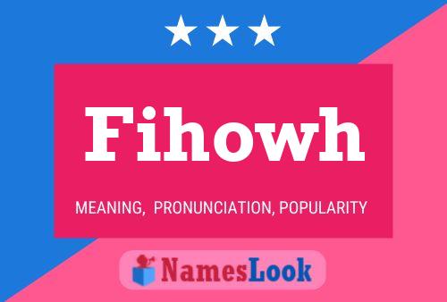 Fihowh Name Poster