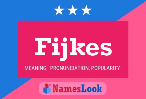 Fijkes Name Poster