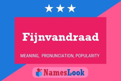 Fijnvandraad Name Poster